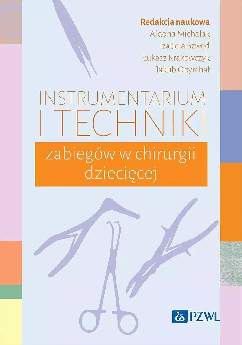 Instrumentarium i techniki zabiegów w chirurgii dziecięcej