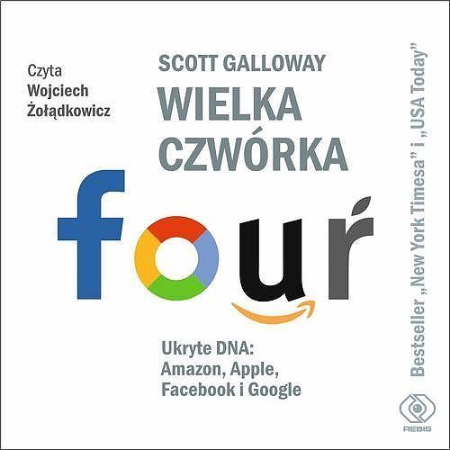 Wielka czwórka. Ukryte DNA: Amazon, Apple, Facebook i Google (audiobook CD)