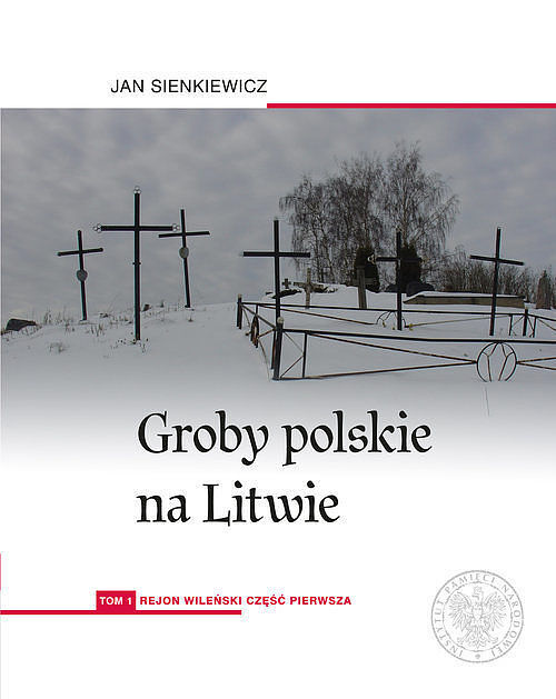 Groby polskie na Litwie. Tom 1