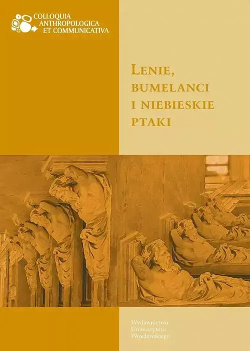 Lenie bumelanci i niebieskie ptaki