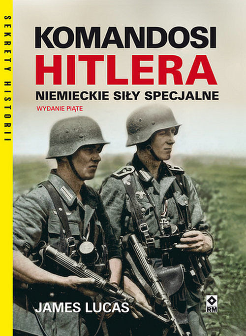 Komandosi Hitlera Niemieckie siły specjalne.