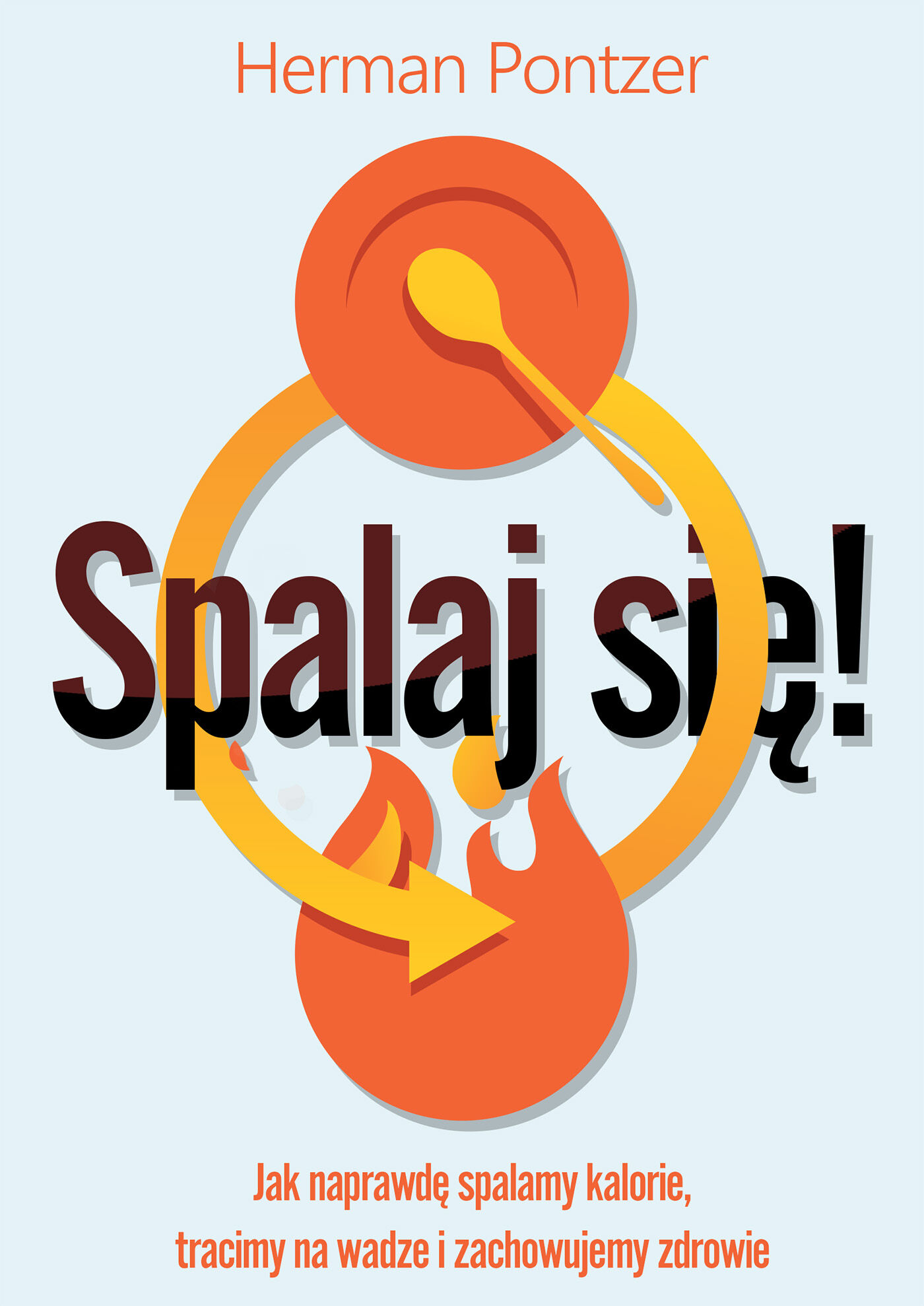 Spalaj się! Jak naprawdę spalamy kalorie, tracimy na wadze i zachowujemy zdrowie (e-book)