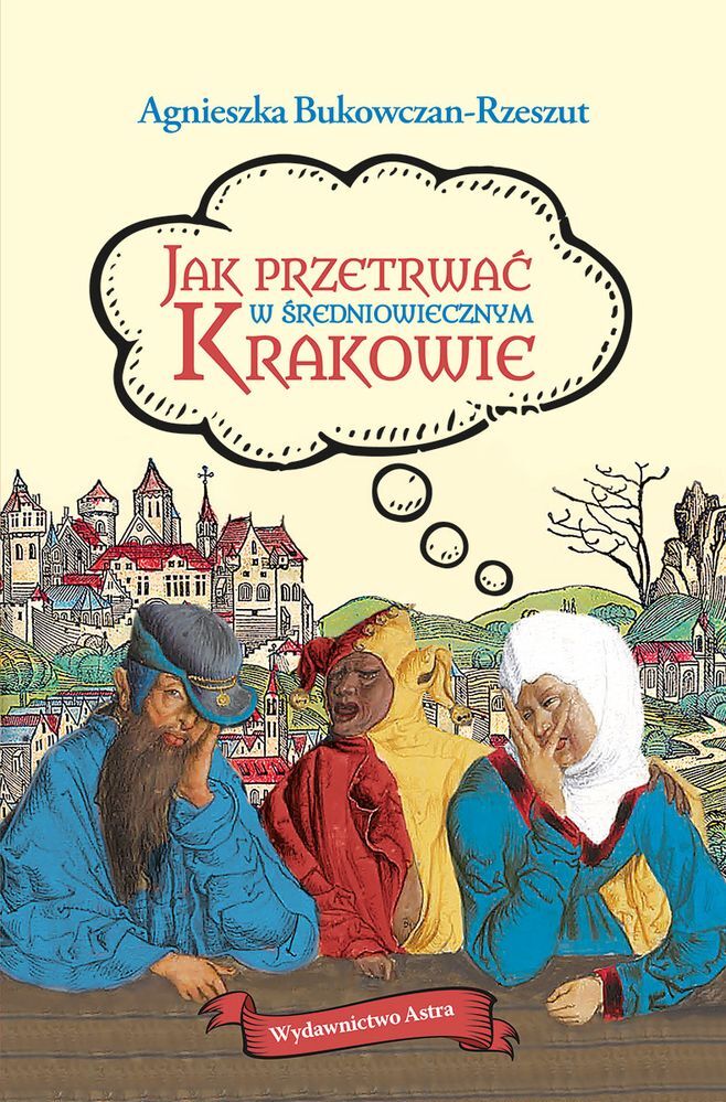 Jak przetrwać w średniowiecznym Krakowie