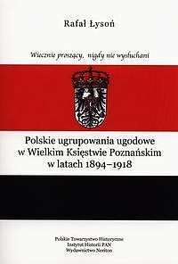 Polskie ugrupowania ugodowe w Wielkim Księstwie poznańskim w latach 1894-1918