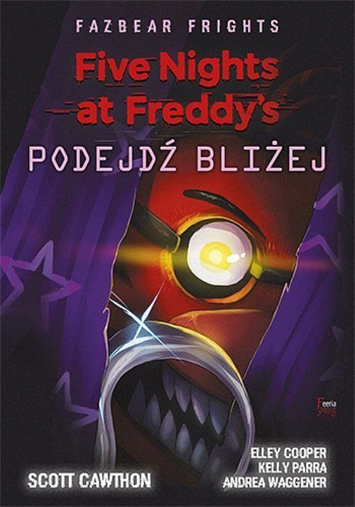 Five Nights at Freddy's: Fazbear Frights. Podejdź bliżej