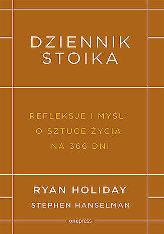 Dziennik stoika. Refleksje i myśli o sztuce życia na 366 dni