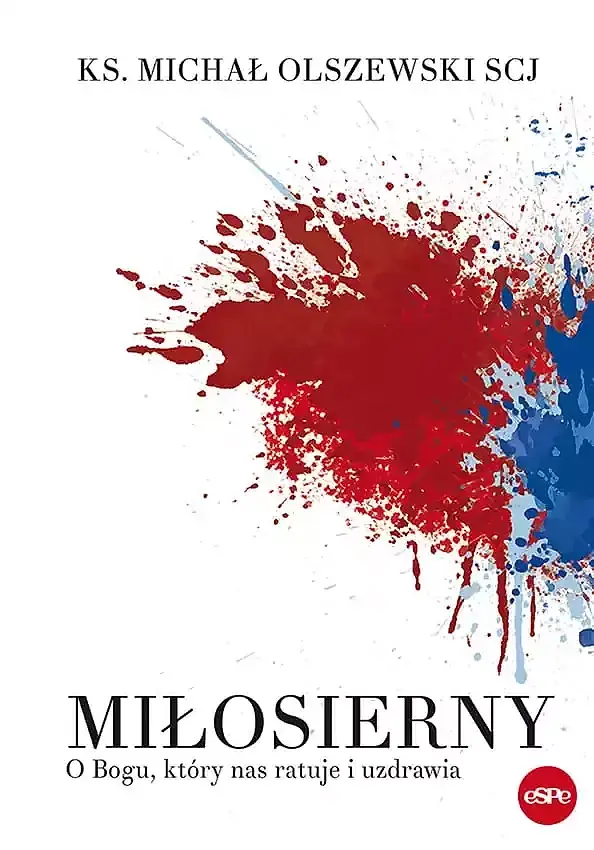 Miłosierny. O bogu, który nas ratuje i uzdrawia