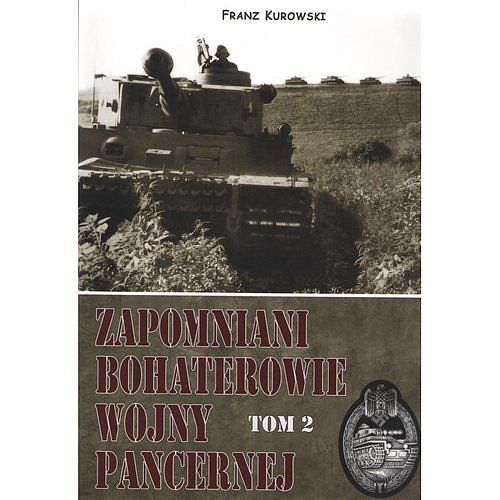 Zapomniani bohaterowie wojny pancernej. Tom 2