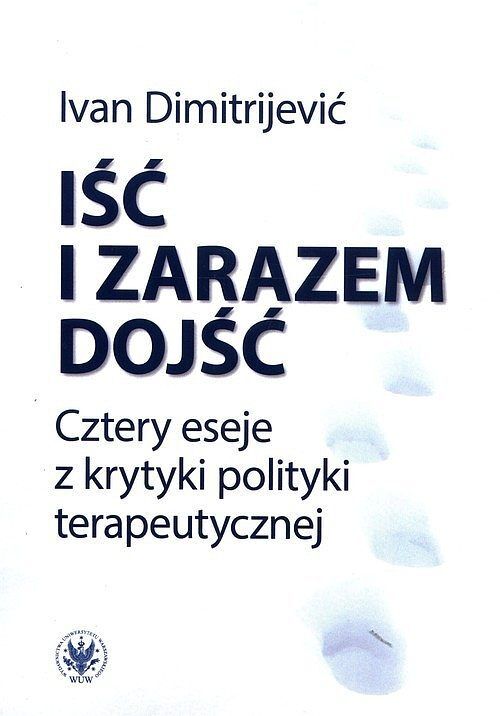Iść i zarazem dojść.