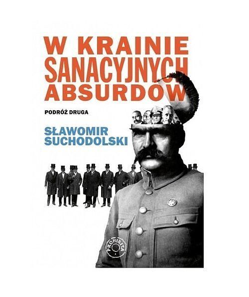 W krainie sanacyjnych absurdów Podróż druga