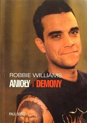 Robbie Williams. Anioły i Demony
