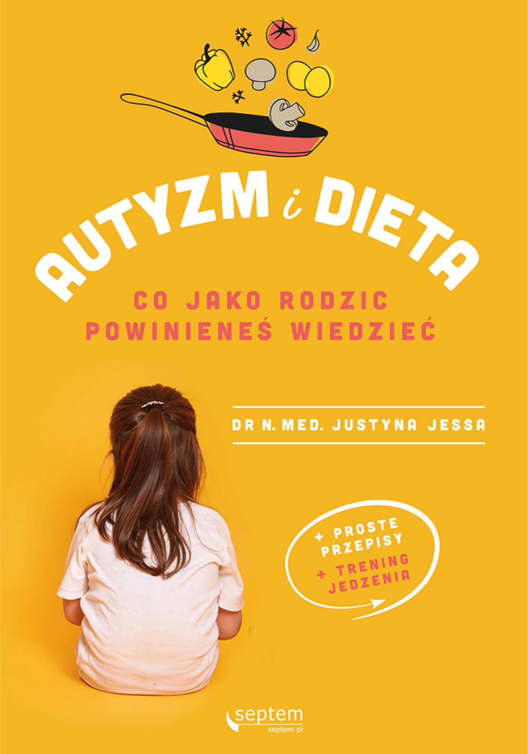 Autyzm i dieta. Co jako rodzic powinieneś wiedzieć (e-book)