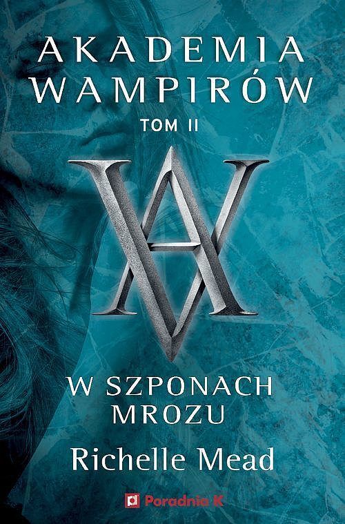 Akademia wampirów. Tom 2 W szponach mrozu