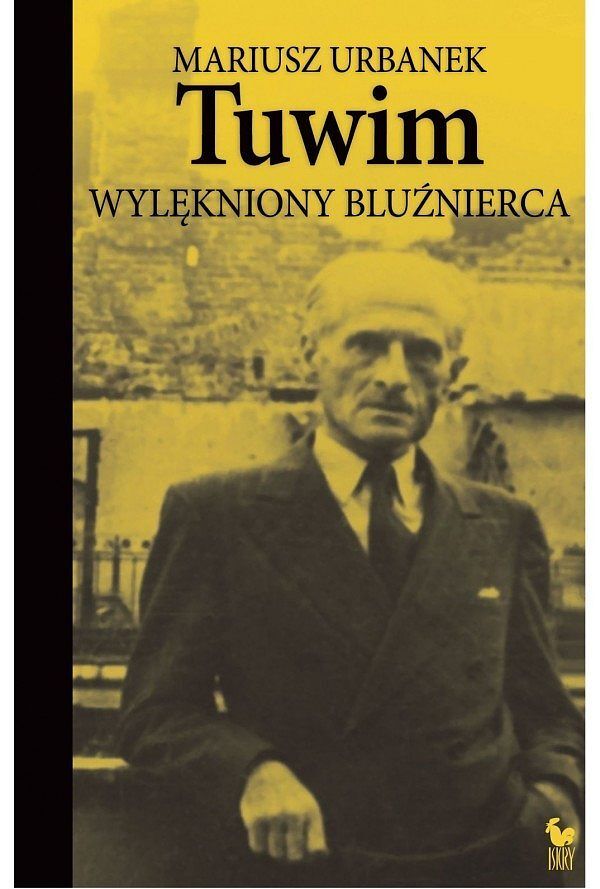 Tuwim. Wylękniony bluźnierca