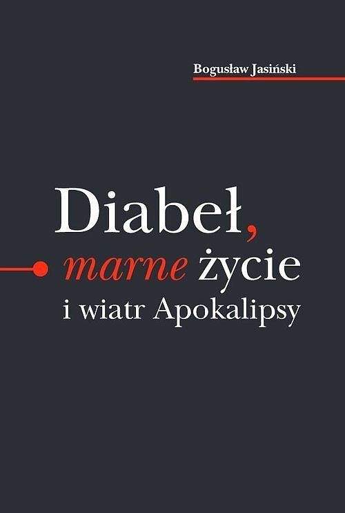 Diabeł marne życie i wiatr Apokalipsy / Ethos