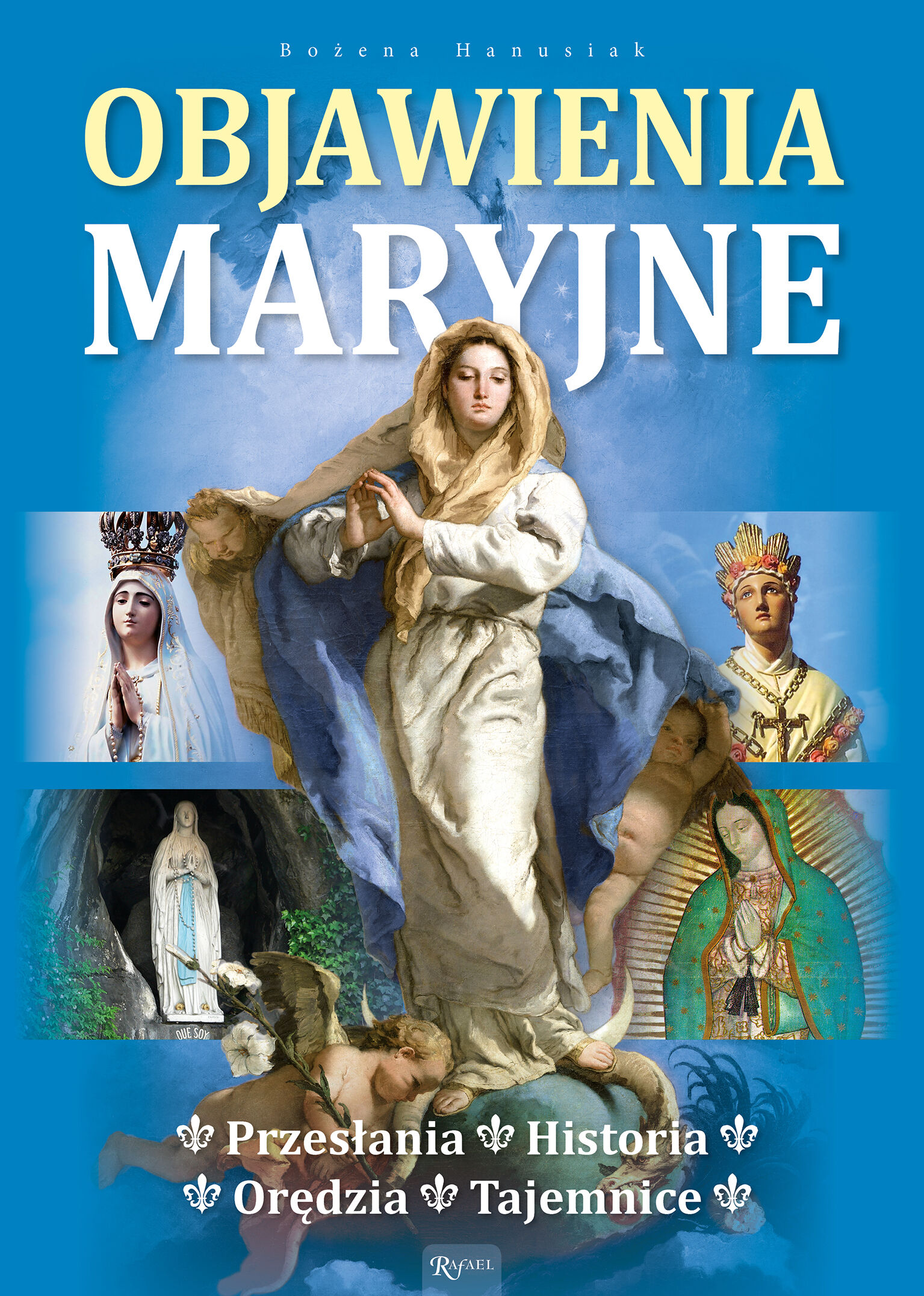 Objawienia Maryjne. Historia Orędzia Tajemnice