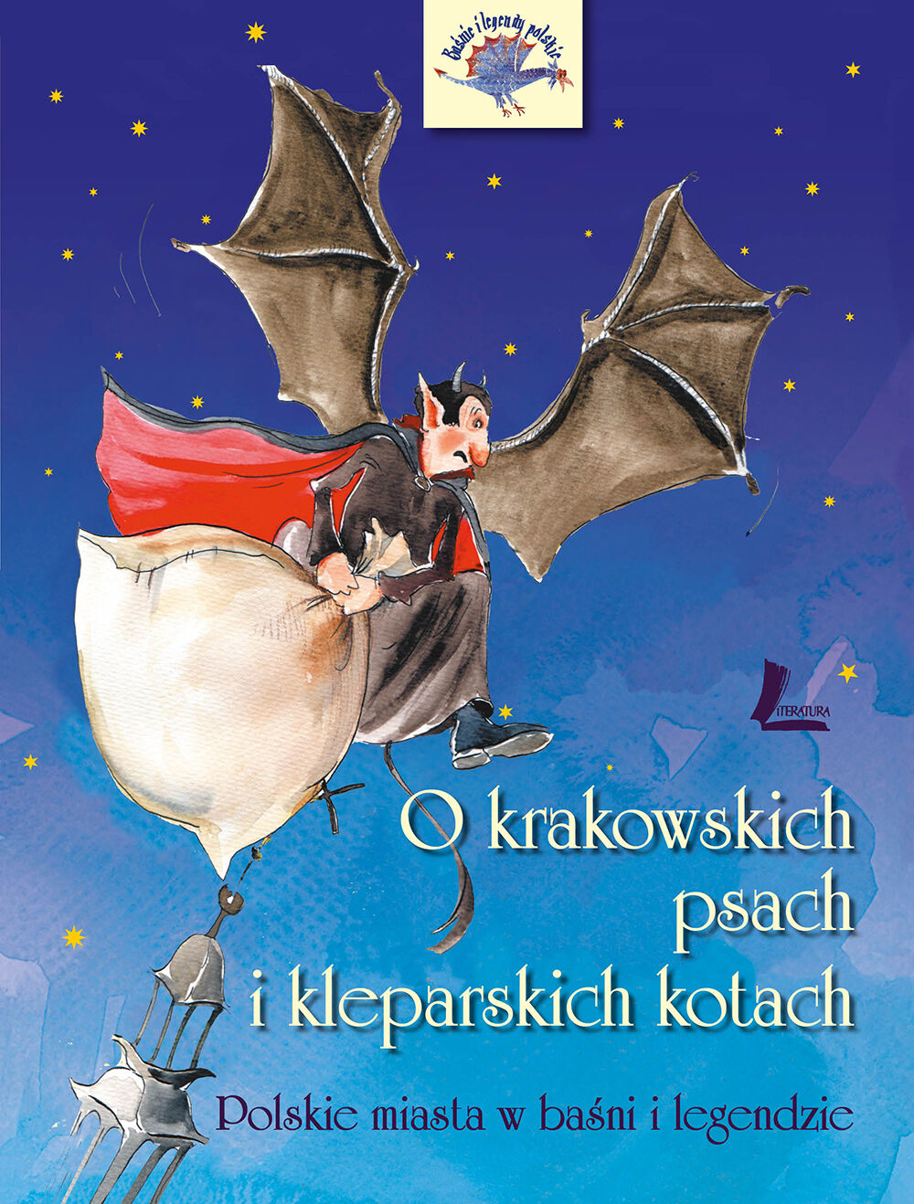 O krakowskich psach i kleparskich kotach - Polskie miasta w baśni i legendzie