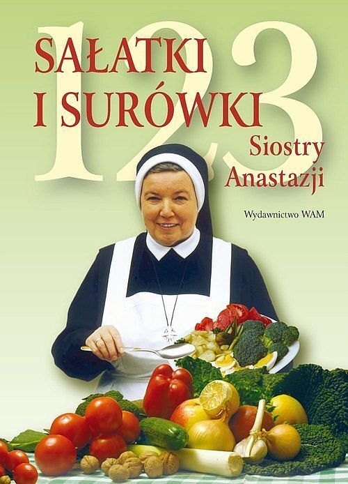 123 Sałatki i surówki Siostry Anastazji
