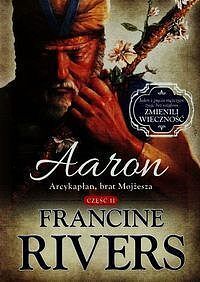 Aaron Arcykapłan brat Mojżesza. Część 2