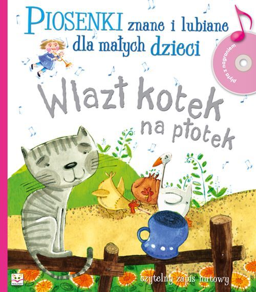Wlazł kotek na płotek. Piosenki znane i lubiane dla małych dzieci