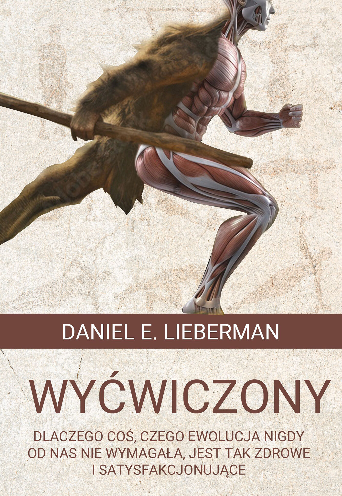 Wyćwiczony. Dlaczego coś, czego ewolucja nigdy od nas nie wymagała, jest tak zdrowe i satysfakcjonujące (e-book)