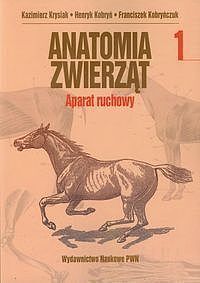 Anatomia zwierząt. Tom 1 Aparat ruchowy