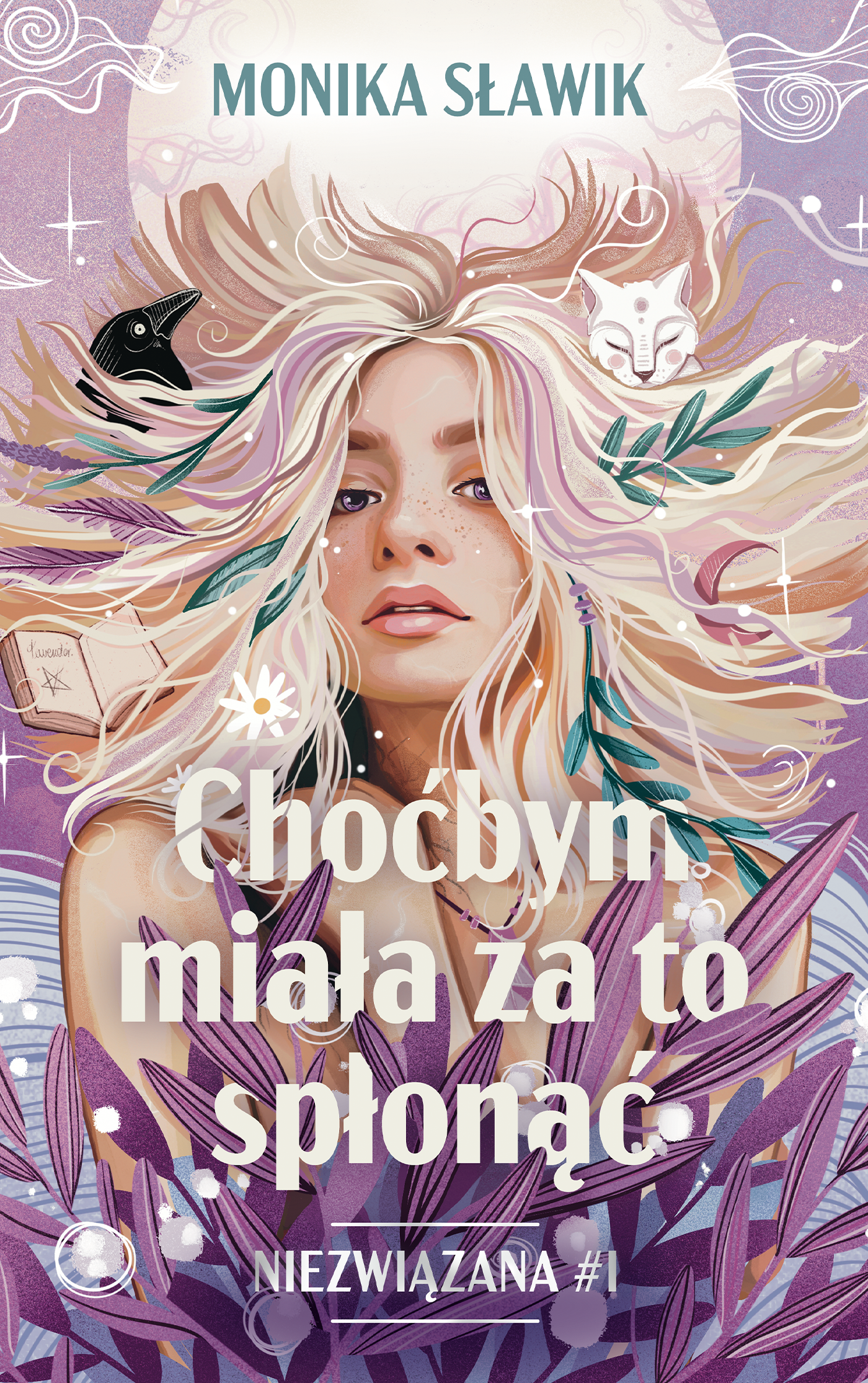Choćbym miała za to spłonąć. Niezwiązana. Tom 1