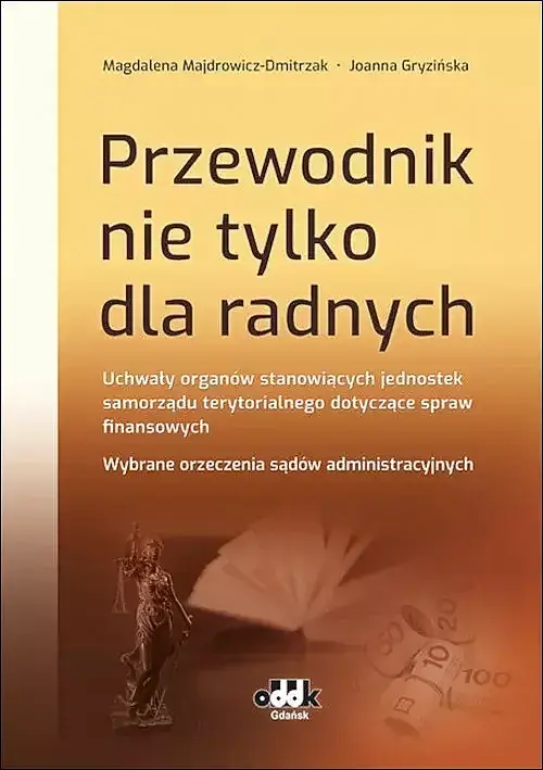 Przewodnik nie tylko dla radnych Uchwały organów stanowiących jednostek samorządu terytorialnego do