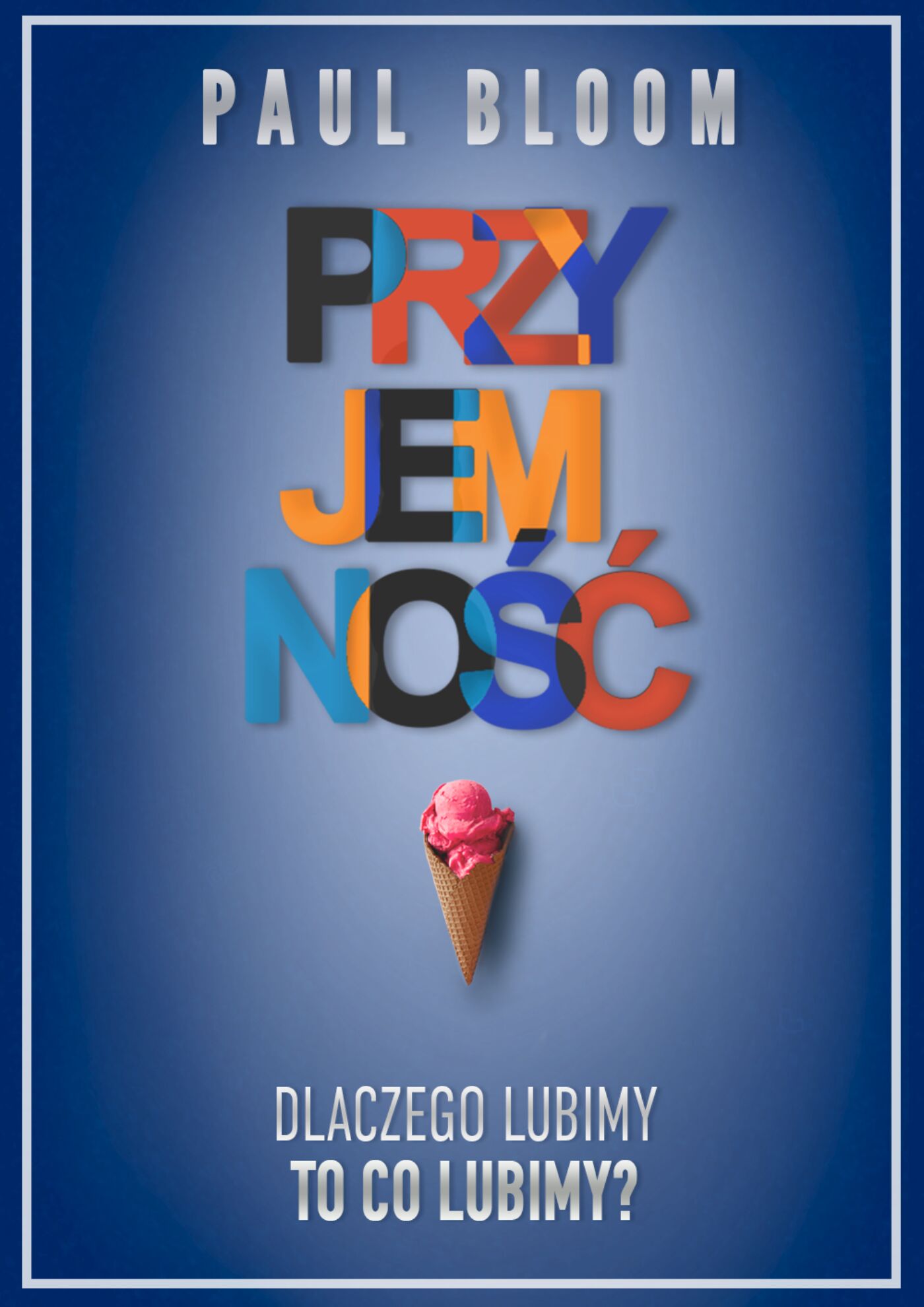 Przyjemność dlaczego lubimy to co lubimy