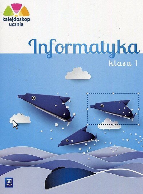 Kalejdoskop ucznia Informatyka 1