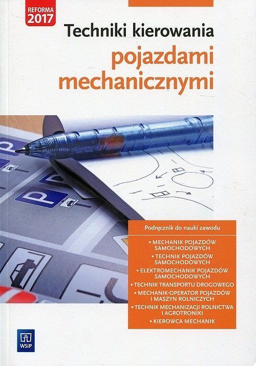 Techniki kierowania pojazdami mechanicznymi Podręcznik do nauki zawodu