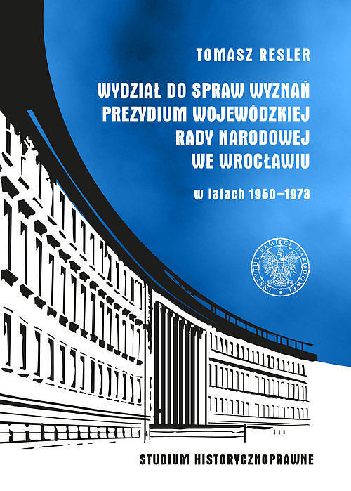 Wydział do Spraw Wyznań Prezydium Wojewódzkiej Rady Narodowej we Wrocławiu w latach 1950-1973