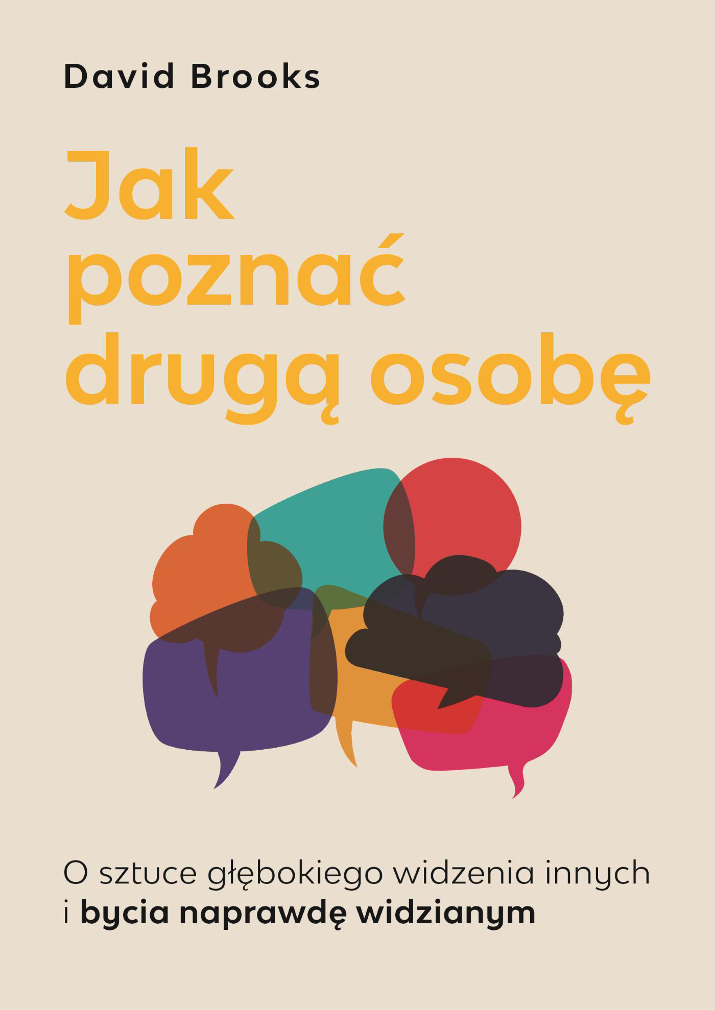 Jak poznać drugą osobę. O sztuce głębokiego widzenia innych i bycia naprawdę widzianym (e-book)