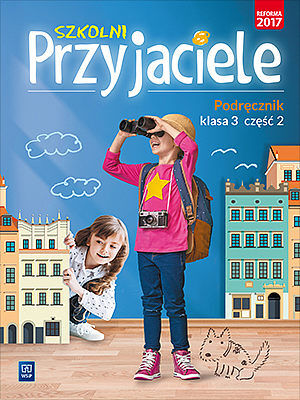 Szkolni przyjaciele. Podręcznik klasa 3 część 2