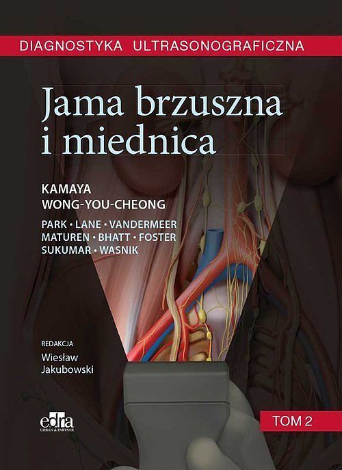 Diagnostyka ultrasonograficzna. Jama brzuszna i miednica. Tom 2