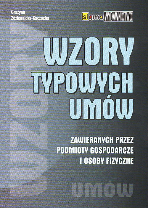 Wzory typowych umów zawieranych przez podmioty gospodarcze i osoby fizyczne