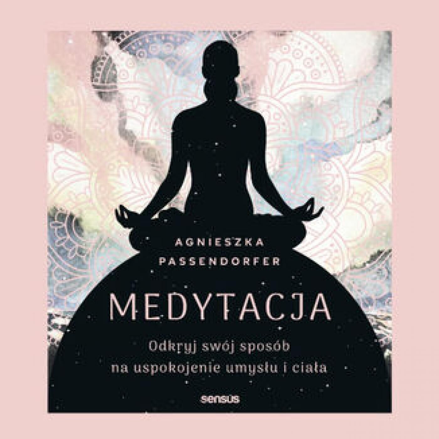 Medytacja. Odkryj swój sposób na uspokojenie umysłu i ciała (audiobook MP3)