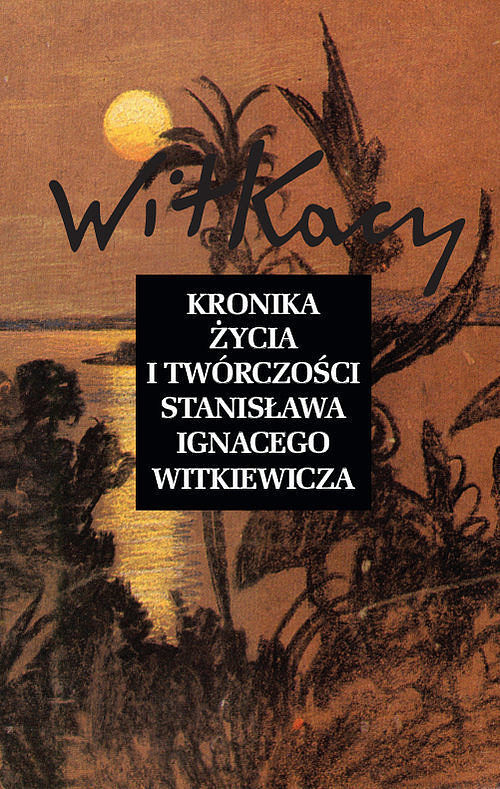 Kronika życia i twórczości Stanisława Ignacego Witkiewicza