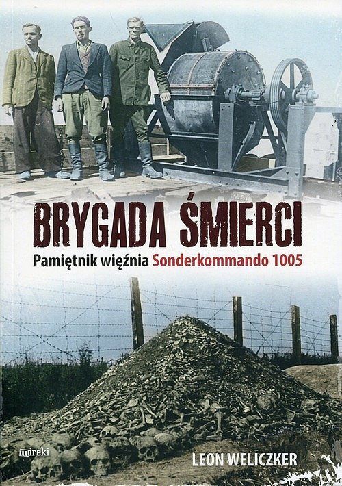 Brygada śmierci. Pamiętnik więźnia Sonderkommando 1005