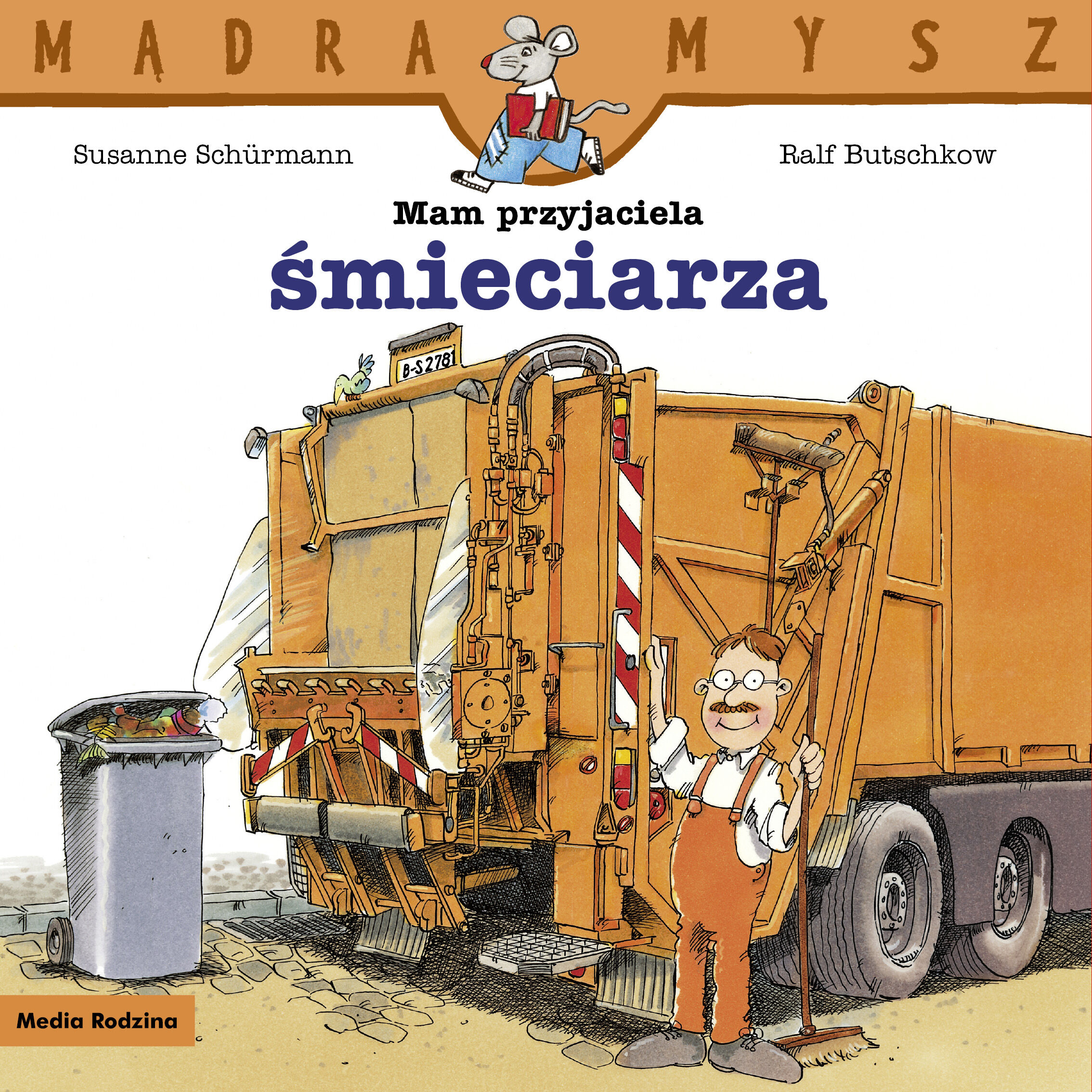 Mądra Mysz. Mam przyjaciela śmieciarza