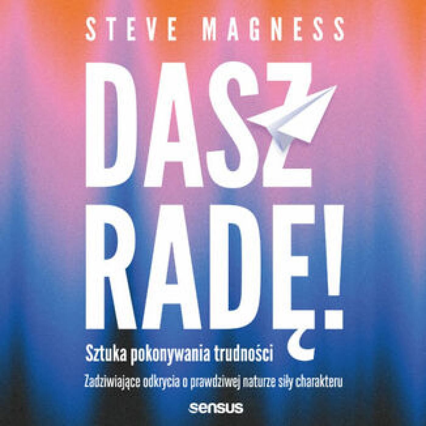 Dasz radę! Sztuka pokonywania trudności. Zadziwiające odkrycia o prawdziwej naturze siły charakteru (audiobook MP3)
