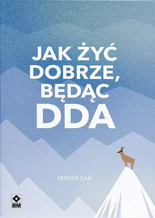 Jak dobrze żyć będąc DDA