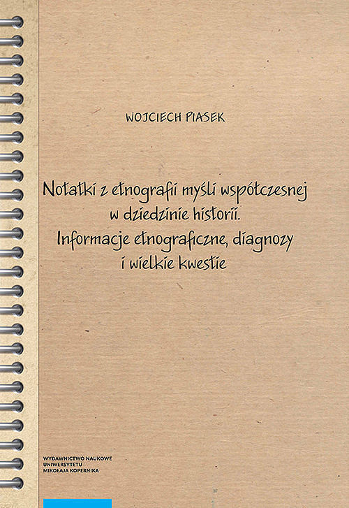 Notatki z etnografii myśli współczesnej w dziedzinie historii.