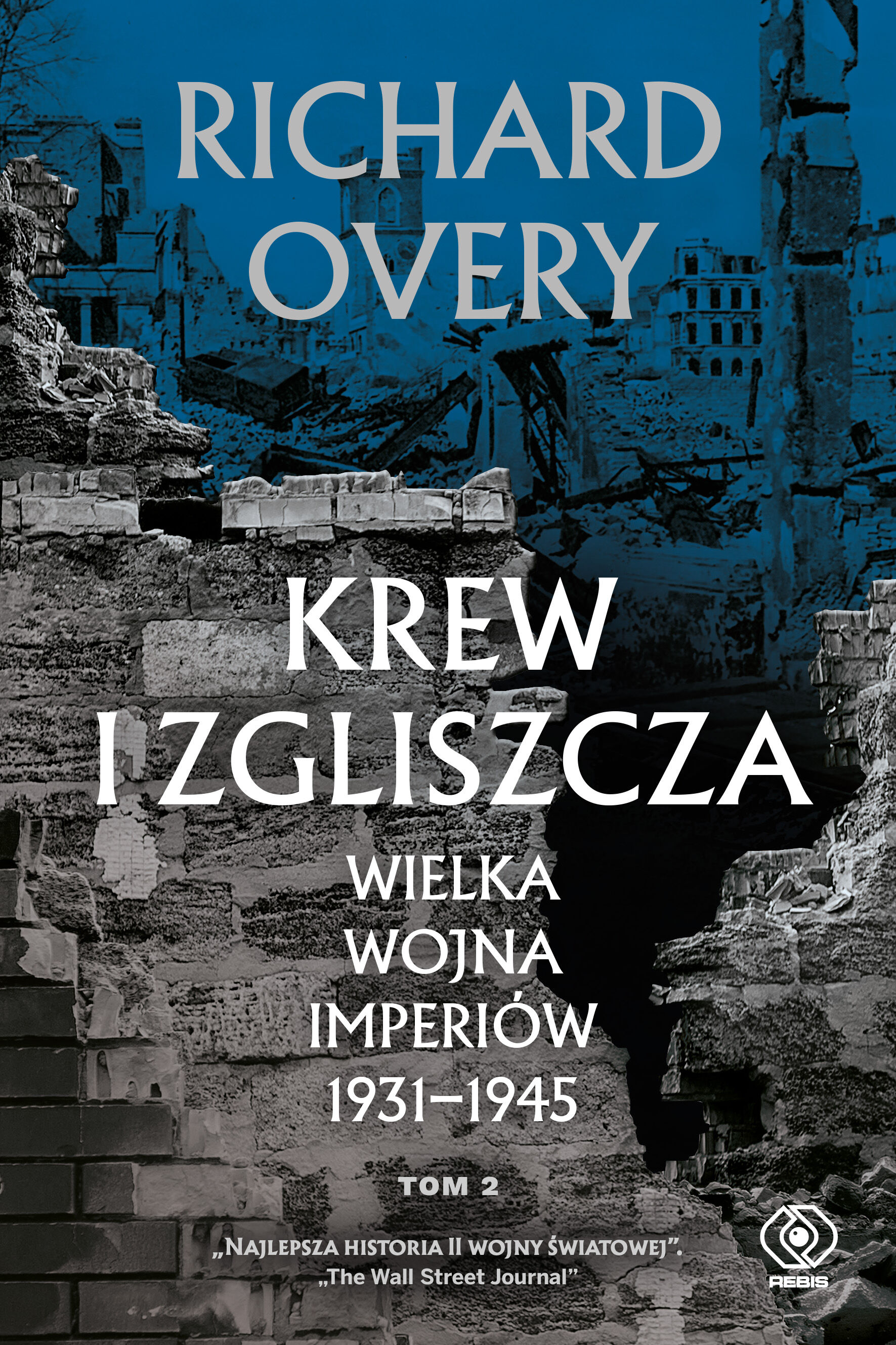 Krew i zgliszcza. Wielka wojna imperiów 1931-1945. Tom 2 (e-book)
