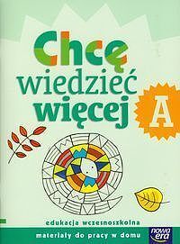 Chcę wiedzieć więcej A. Materiały do pracy w domu