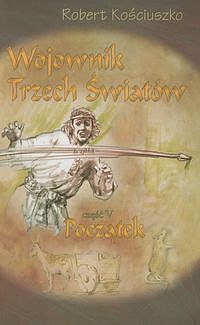 Wojownik Trzech Światów #5 - Początek