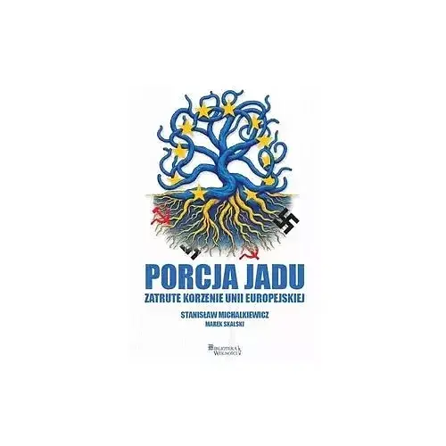 Porcja jadu. Zatrute korzenie Unii Europejskiej
