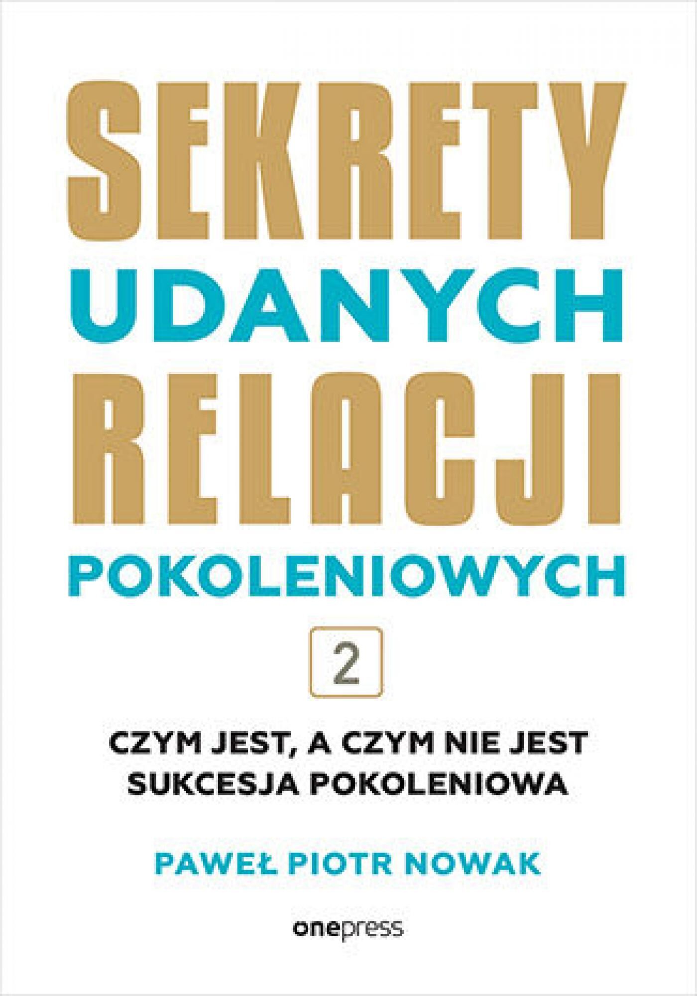 Sekrety udanych relacji pokoleniowych. Tom 2 (e-book)