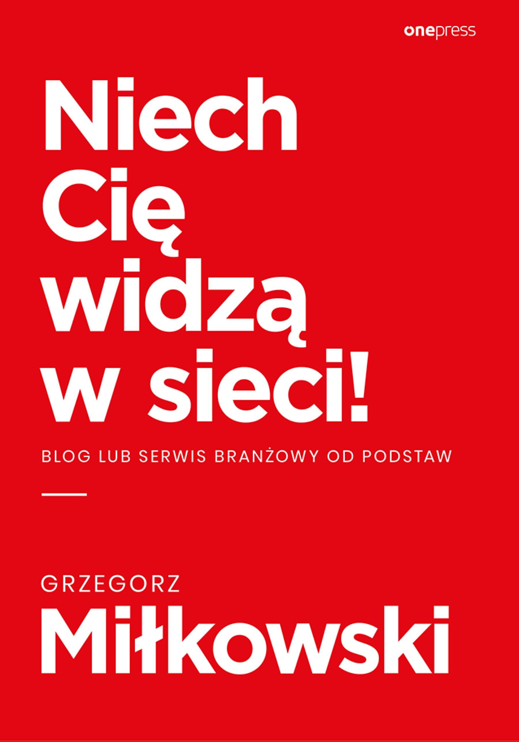 Niech Cię widzą w sieci! Blog lub serwis branżowy od podstaw (e-book)