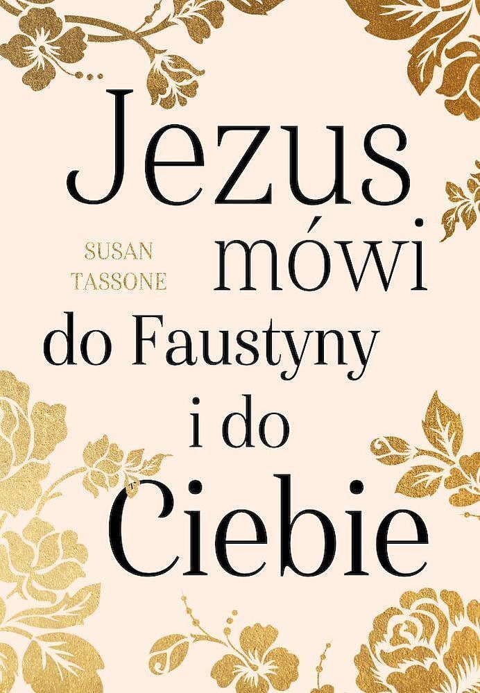Jezus mówi do faustyny i do ciebie